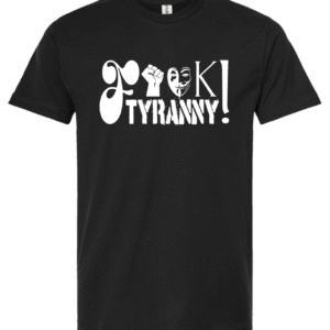 F*ck Tyranny Unisex T-shirt