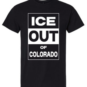 ICE Out of Colorado Unisex T-shirt