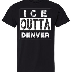 ICE Outta Denver Unisex T-shirt