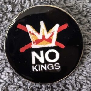 No Kings Enamel Pin